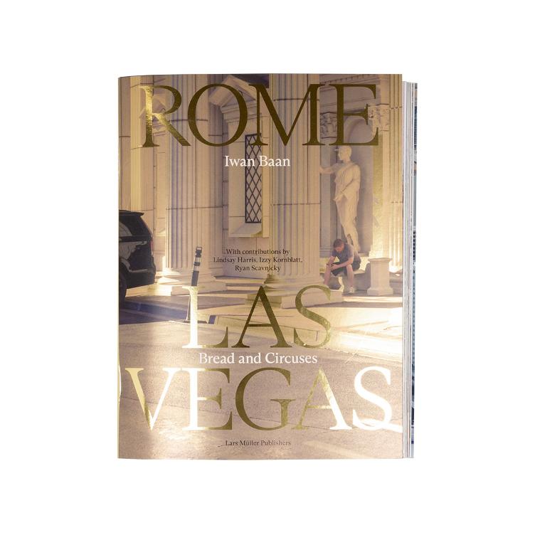 Las Vegas Bread and Circuses, Iwan Baan Rome, Lars Müller Verlag