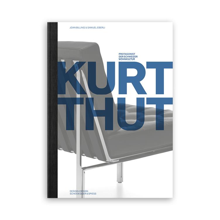 Scheidegger & Spiess | Kurt Thut: Designer, Architekt und Produzent | Protagonist der Schweizer Wohnkultur